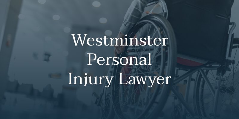 Westminster Personal Injury Lawyer