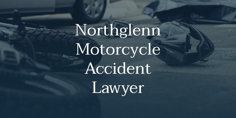 Northglenn Motorcycle Accident Lawyer