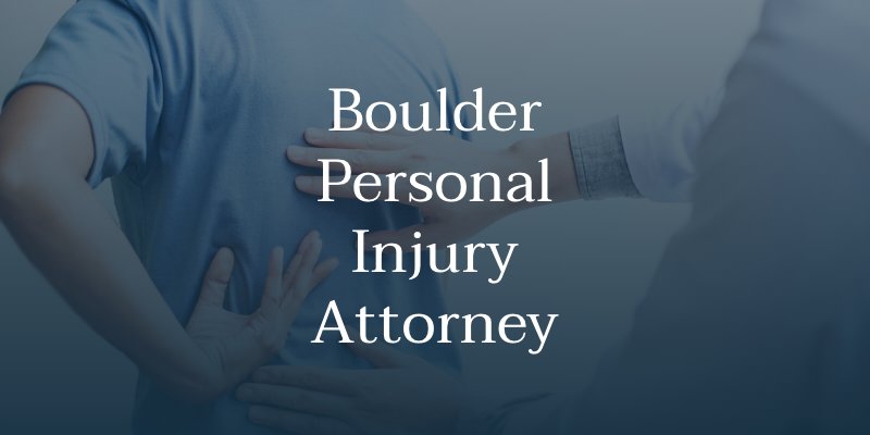 Boulder Personal Injury Attorney