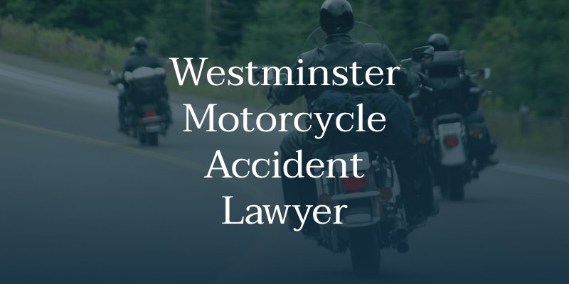 Westminster Motorcycle Accident Lawyer