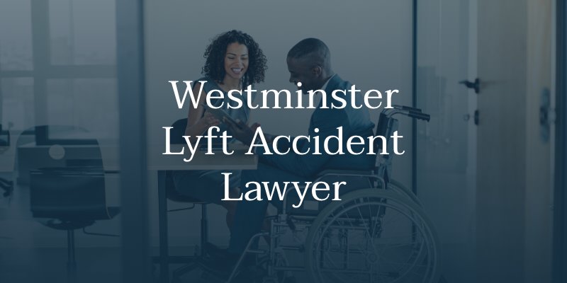 Westminster Lyft Accident Lawyer